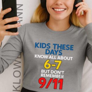 Kids These Days Know All About 6-7 Long Sleeve, But Don't Remember 9/11, Six Seven Trending