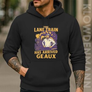 Lane Kiffin The Lane Train Has Arrived Geaux Hoodie, Louisiana State