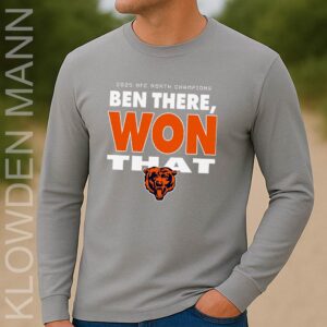 2025 NFC North Champions Ben There Won That Long Sleeve, Chicago Bears