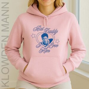 Shane But Daddy I Love Him Hoodie