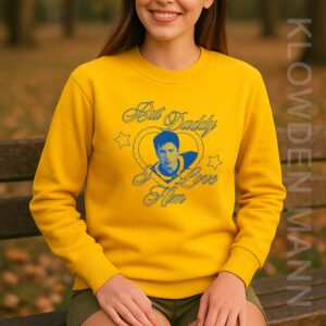 Shane But Daddy I Love Him Sweatshirt