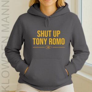 Shut Up Tony Romo Hoodie, Kansas City Chiefs