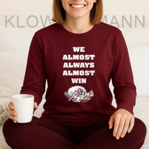 We Almost Always Almost Win Arkansas Razorbacks Long Sleeve