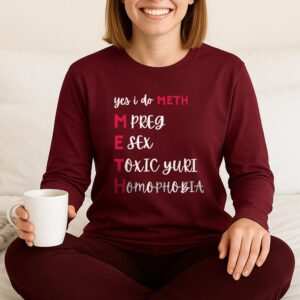 Yes I Do Meth Mpreg Esex Toxic Yuri Homophobia Long Sleeve