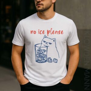 No Ice Please Shirt, with Cat