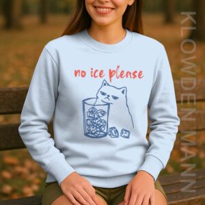 No Ice Please Sweatshirt, with Cat