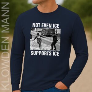 Not Even ICE Supports ICE Long Sleeve