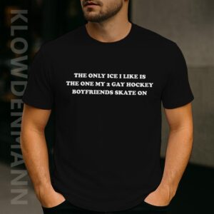 The Only Ice I Like Is The One My Two Gay Hockey Boyfriends Skate On Shirt